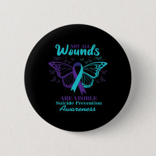 Not All Wounds Are Visible Suicide Awareness Menta 2 Inch Round Button