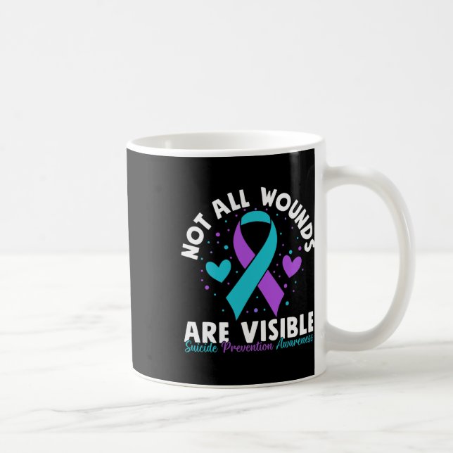Not All Wounds Are Visible Suicide Awareness Menta Coffee Mug (Right)