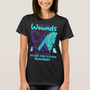 Not All Wounds Are Visible Suicide Awareness T-Shirt