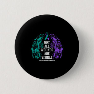 Not All Wounds Are Visible Suicide Prevention Awar 2 Inch Round Button