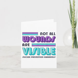 Not All Wounds Are Visible Suicide Prevention Awar Card