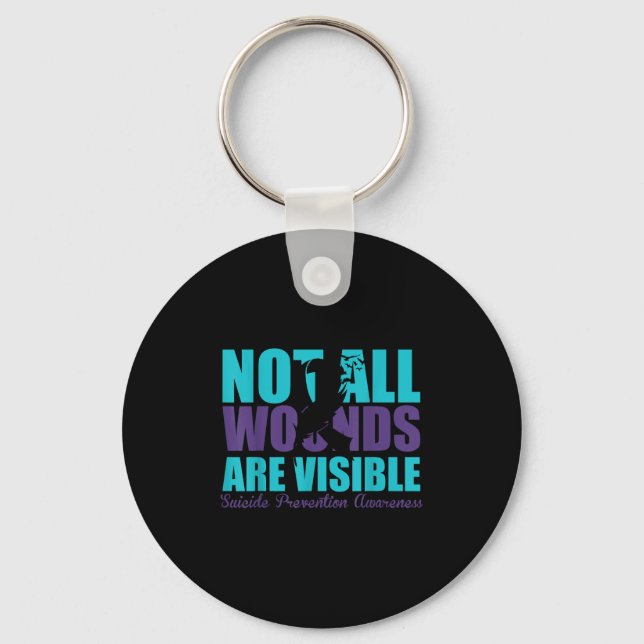 Not All Wounds Are Visible Suicide Prevention Awar Keychain (Front)