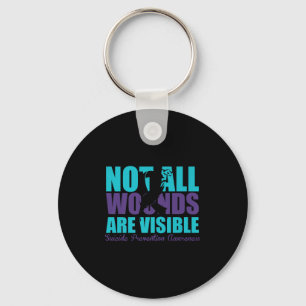 Not All Wounds Are Visible Suicide Prevention Awar Keychain