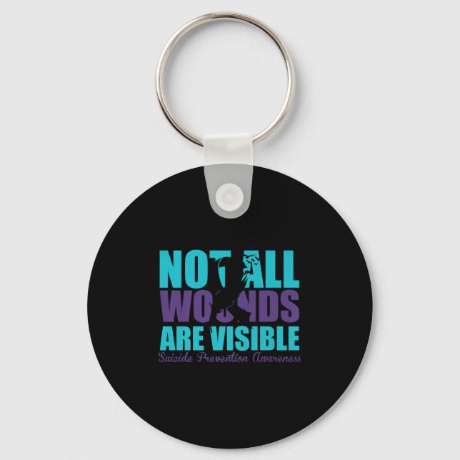 Not All Wounds Are Visible Suicide Prevention Awar Keychain (Front)