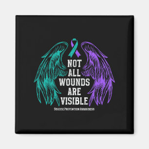 Not All Wounds Are Visible Suicide Prevention Awar Magnet