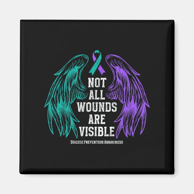 Not All Wounds Are Visible Suicide Prevention Awar Magnet (Front)