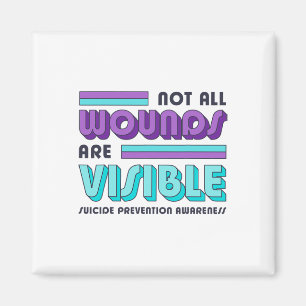 Not All Wounds Are Visible Suicide Prevention Awar Magnet