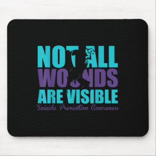 Not All Wounds Are Visible Suicide Prevention Awar Mouse Pad
