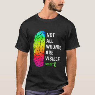 Not All Wounds Are Visible Tal Health Awareness T-Shirt