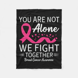 Not Alone Fight Together Breast Cancer Awareness Fleece Blanket
