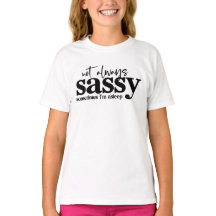 Not always  Sassy, sometimes I'm asleep