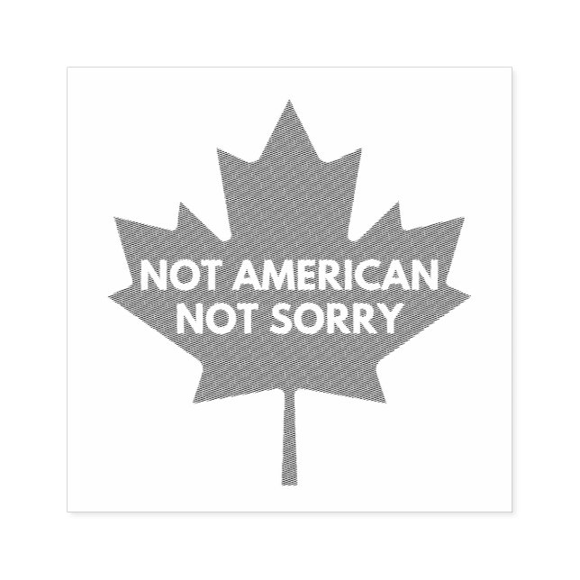 Not American, Not Sorry Rubber Stamp (Imprint)