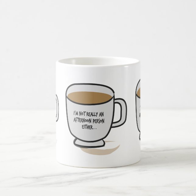 Not An Afternoon Person Either Mug (Center)