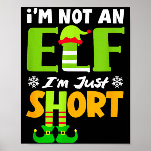 Not an Elf Short Funny Christmas Small People Poster