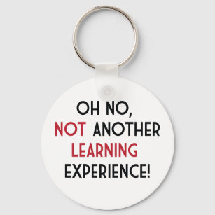 Not Another Learning Experience Keychain