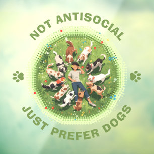 Not Antisocial - Just Prefer Dogs - Dog Person Car Window Cling