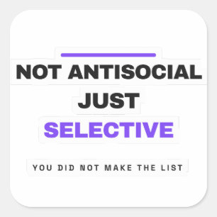 Not Antisocial Just Selective Funny Sticker
