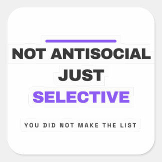 Not Antisocial Just Selective Funny Sticker