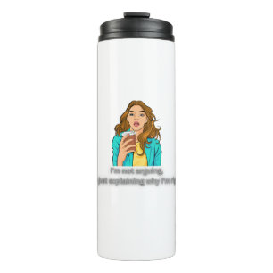 Not Arguing, Just Always Right – Funny Smart Quote Thermal Tumbler