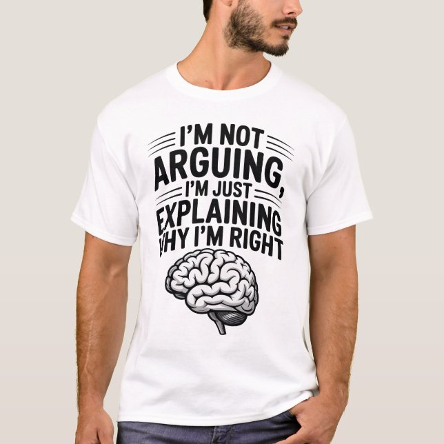 Not Arguing Just Explaining Funny Brain Design T-Shirt (Front)