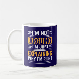 Not Arguing Just Right-64691 Coffee Mug