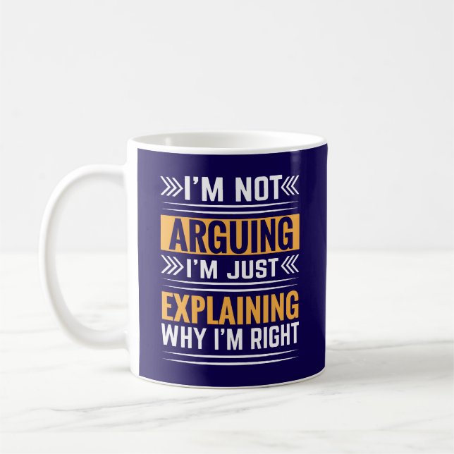 Not Arguing Just Right-64691 Coffee Mug (Left)