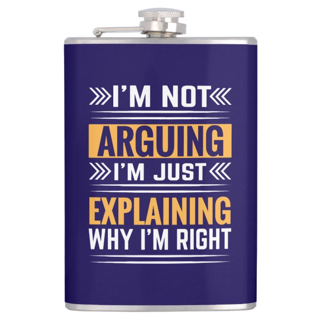 Not Arguing Just Right-64691 Hip Flask (Front)