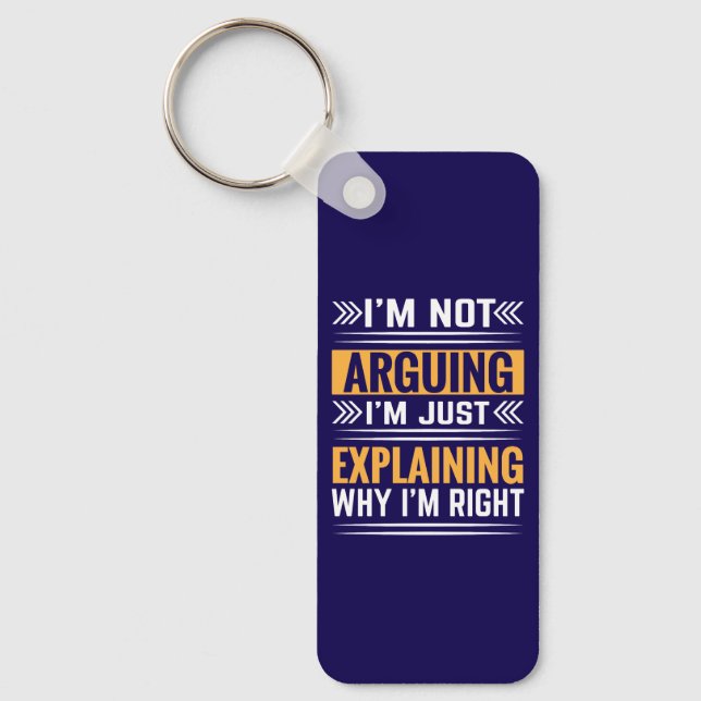 Not Arguing Just Right-64691 Keychain (Front)