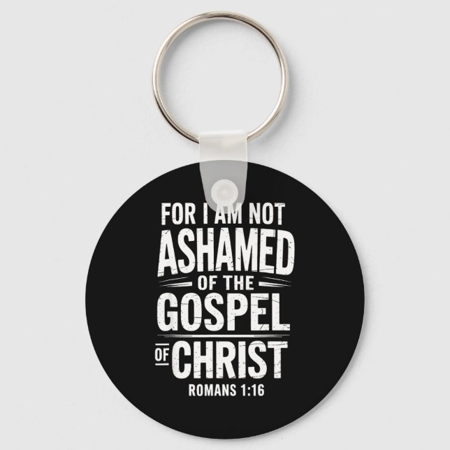 Not Ashamed Gospel Bible Verse God Jesus Christian Keychain (Front)