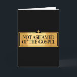 Not Ashamed Of The Gospel Proud Christian Bible Ve Card<br><div class="desc">Not Ashamed Of The Gospel Proud Christian Bible Verse Faith</div>