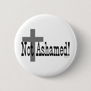 Not Ashamed! Romans 1:16 (with Cross) 2 Inch Round Button