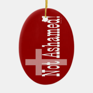 Not Ashamed! Romans 1:16 (with Cross) Ceramic Ornament