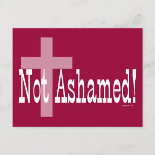 Not Ashamed! Romans 1:16 (with Cross) Postcard