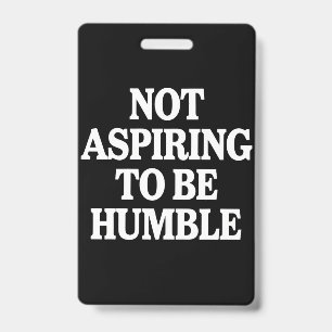 Not Aspiring to Be Humble Kamala Harris Feminist  Badge