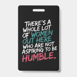 Not Aspiring to Be Humble Kamala Harris Feminist Badge