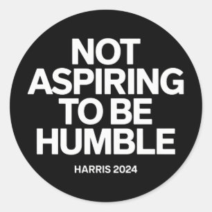 Not Aspiring to Be Humble Kamala Harris Feminist Classic Round Sticker