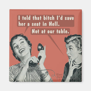 Not at our table. magnet