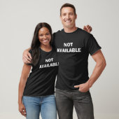 NOT AVAILABLE T-Shirt tell your status boyfriend (Unisex)