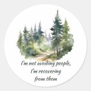 Not Avoiding People I'm Recovering from Them Classic Round Sticker