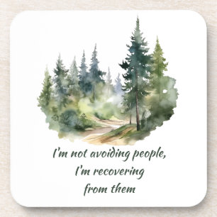 Not Avoiding People I'm Recovering from Them Coaster