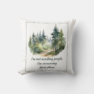 Not Avoiding People I'm Recovering from Them Throw Pillow
