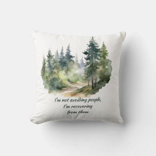 Not Avoiding People I'm Recovering from Them Throw Pillow