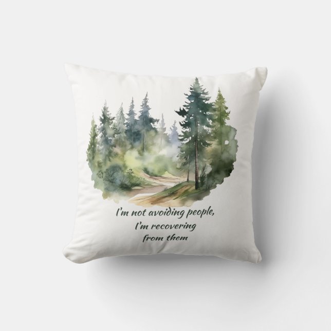 Not Avoiding People I'm Recovering from Them Throw Pillow (Front)