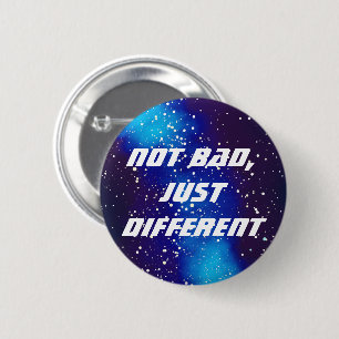 Not Bad, Different Customizable Galaxy Identity 2 Inch Round Button