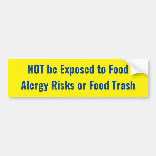 NOT be Exposed to Food Alergy Risks or Food- SIGN Bumper Sticker (Front)