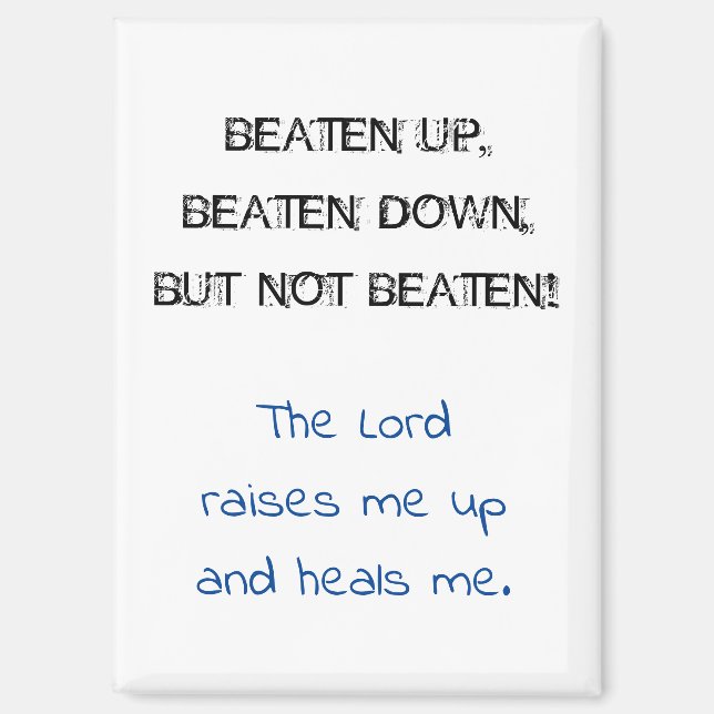 Not Beaten Christian saying Magnet (Front)