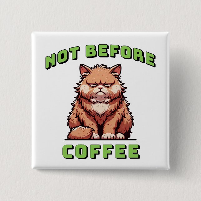 Not Before Coffee 2 Inch Square Button (Front)