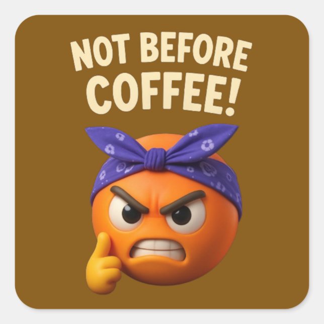 Not Before Coffee  Square Sticker (Front)