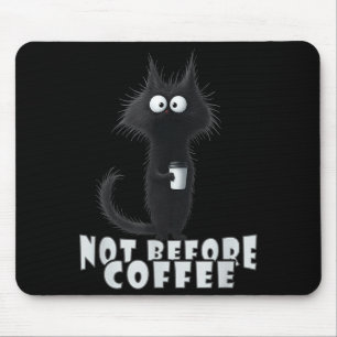 Not Before Coffee-tee Design – Funny Morning Cat A Mouse Pad