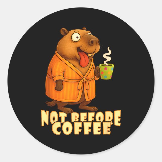 Not Before Coffee-tee – Funny Morning Capybara And Classic Round Sticker (Front)